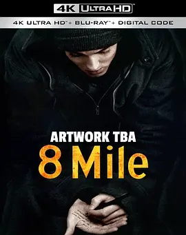 8英里 4K 8 Mile (2002) / 八里公路(港) / 8里公路/八英里 / 街头痞子(台) 2160p.BluRay.REMUX.HEVC.DTS-X.7.1-FGT【68.36 GB】-4K视界