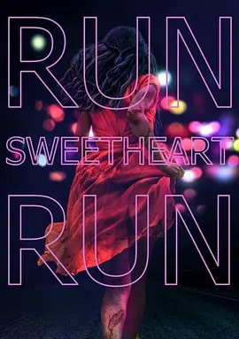 亲爱的快逃  Run Sweetheart Run (2020)/甜心奔跑 2160p.AMZN.WEB-DL.x265.10bit.HDR10Plus.DDP5.1-NAISU【10.97 GB】-4K视界