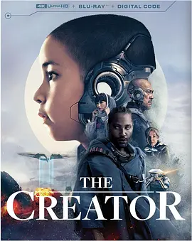 AI创世者 The Creator (2023) / 造物主 / True Love/A.I.创世者(台) / 真爱 2160p.UHD.Bluray.REMUX.HDR10.HEVC.TrueHD.Atmos.7.1-GHD【48.26 GB】-4K视界