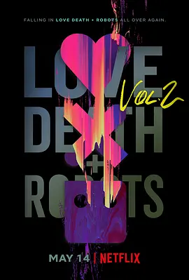 爱，死亡和机器人 第二季 Love, Death & Robots Season 2 (2021)/  1080p.NF.WEBRip.x265.10bit.HDR.DDP5.1.Atmos【3.77 GB】-4K视界