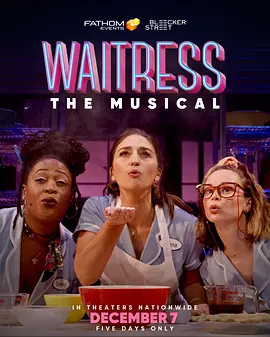 女服务员 Waitress (2023)/Waitress, the Musical - Live on Broadway! 2160p.AMZN.WEB-DL.DDP5.1.H.265-FLUX【15.30 GB】-4K视界