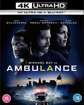 亡命救护车 Ambulance (2022)/ 2160p.BluRay.REMUX.HEVC.DTS-HD.MA.TrueHD.7.1.Atmos-FGT【77.35 GB】 1080p.BluRay.REMUX.AVC.LPCM.2.0-FGT【25.05 GB】-4K视界