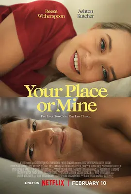 换屋假期 Your Place Or Mine (2023)/住你那儿，住我这儿 2160p.NF.WEB-DL.x265.10bit.HDR.DDP5.1.Atmos-4kTRASH【9.26 GB】-4K视界