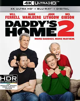 老爸当家2 4K Daddy's Home 2 (2017) / 好爸成叕 / 左两爸右两爸(港)/亲爹回来啦2 / 家有两个爸x2(台) 2160p.BluRay.REMUX.HEVC.DTS-HD.MA.TrueHD.7.1.Atmos-FGT【52.3GB】-4K视界