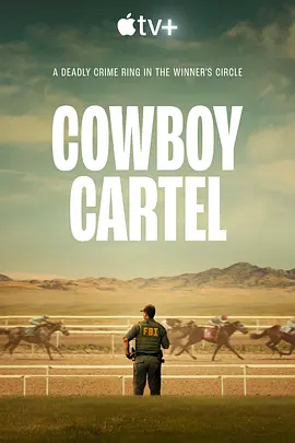 反黑牛仔 第一季 Cowboy Cartel Season 1 (2024)/ 2160p.ATVP.WEB-DL.H265.HDR.DDP5.1.Atmos-ZeroTV[全4集][简繁英字幕][32.40GB]-4K视界