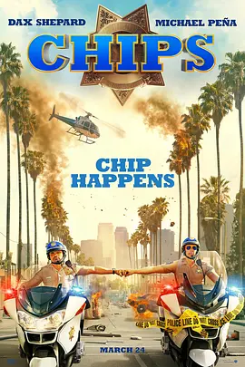 加州公路巡警 CHIPS (2017)/ 2160p.WEB-DL.x265.10bit.HDR.DTS-HD.MA.5.1-NOGRP【13.03 GB】-4K视界