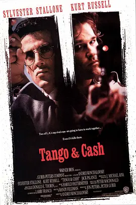 怒虎狂龙 Tango & Cash (1989) / 探戈与金钱/探戈与加什 2160p.Ai.True.HD.DTS-HD.MA.5.1.H265-KC【37.51 GB】-4K视界