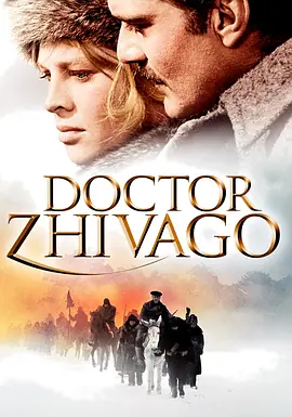 日瓦戈医生 Doctor Zhivago (1965) / 齐瓦哥医生(台) / 日瓦格医生/济瓦格医生(港) / 齐瓦格医生-4K视界