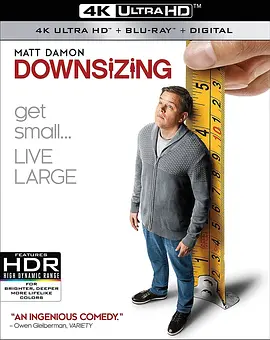 缩小人生 4K Downsizing (2017) / 缩水人间(港)/缩身 / 谁缩小了我的老公(豆友译名) 2160p.BluRay.REMUX.HEVC.DTS-HD.MA.7.1-FGT【84.63GB】-4K视界