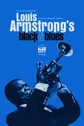 路易斯·阿姆斯特朗的黑人形象与蓝调音乐 Louis Armstrong's Black & Blues (2022)/ 2160p.ATVP.WEB-DL.x265.10bit.HDR.DDP5.1.Atmos-TRUFFLE【18.36 GB】-4K视界