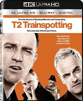 猜火车2 4K T2 Trainspotting (2017) / T2:Trainspotting / 迷幻列车2(港)/Porno / Trainspotting 2 2160p.BluRay.REMUX.HEVC.DTS-HD.MA.TrueHD.7.1.Atmos-FGT-4K视界