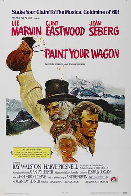 漆好你的马车 Paint Your Wagon (1969) / 金刚岭双龙会/长征万宝山 2160p.UHD.BluRay.REMUX.DV.HDR.HEVC.DTS-HD.MA.5.1-TRiToN【66.92 GB】-4K视界