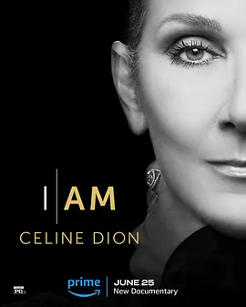 这就是我：席琳·狄翁 I Am: Celine Dion (2024) / 我是：席琳·狄翁/病后重生：席琳·迪翁 2160p.WEB.H265-MyHeartWillGoOn【11.10 GB】-4K视界