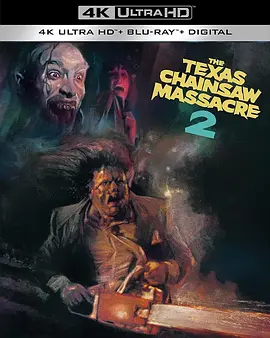 德州电锯杀人狂2 4K The Texas Chainsaw Massacre 2 (1986)/德州链锯杀人狂 2 2160p.BluRay.REMUX.HEVC.DTS-HD.MA.2.0-FGT【58.28 GB】 1080p.BluRay.REMUX.AVC.DTS-HD-4K视界