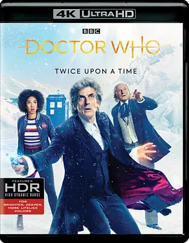 曾有两次:《神秘博士》2017圣诞特别篇 4K Doctor Who 2017 Christmas Special (2017)/Twice Upon A Time 2160p.BluRay.REMUX.HEVC.DTS-HD.MA.5.1-FGT【25.8GB】-4K视界