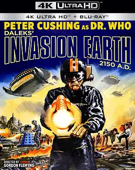 达莱克斯入侵地球 Daleks' Invasion Earth: 2150 A.D. (1966)/ 2160p.BluRay.REMUX.HEVC.LPCM.2.0-FGT【60.02 GB】-4K视界