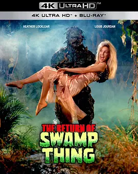 沼泽怪物2 4K The Return of Swamp Thing (1989)/沼泽异形2 2160p.BluRay.REMUX.HEVC.DTS-HD.MA.5.1-FGT【50.77 GB】-4K视界