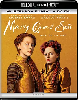 玛丽女王 4K Mary Queen of Scots (2018) / 双后传(台) / 苏格兰女王玛丽/苏格兰女王：争名夺后(港) / 玛丽一世 / 苏格兰女王玛丽一世 2160p.BluRay.REMUX.HEVC.DTS-HD.MA.TrueHD.7.1.Atmos-FG-4K视界