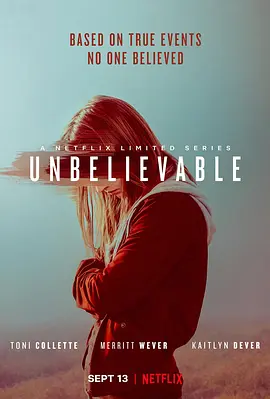 难以置信 Unbelievable (2019) / 难，置信(台)/不可置信(港) 2160p.NF.WEB-DL.x265.10bit.HDR.DDP5.1-SiC【43.12 GB】-4K视界