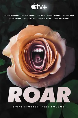 咆哮 第一季 Roar Season 1 (2022)/ 2160p.ATVP.WEB-DL.x265.10bit.HDR.DDP5.1.Atmos-CAKES【45.69 GB】-4K视界