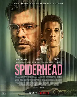 蜘蛛头  Spiderhead (2022) /台)/蜘蛛头监狱(港/ 逃离蜘蛛头 2160p.NF.WEB-DL.x265.10bit.HDR.DDP5.1.Atmos-APEX【9.29 GB】-4K视界