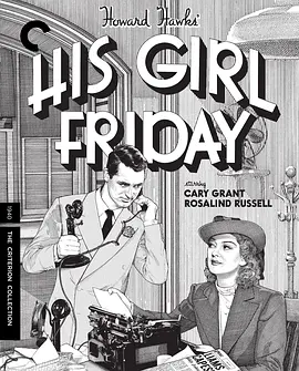 女友礼拜五 His Girl Friday (1940) / 星期五女郎 / Howard Hawks' His Girl Friday/小报妙冤家 / 再度刘郎 2160p.UHD.Blu-ray.Remux.DV.HEVC.FLAC.1.0-SiCFoI【50.50 GB】-4K视界