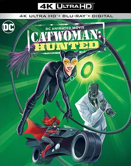 猫女：猎捕 Catwoman: Hunted (2022)/ 2160p.BluRay.REMUX.HEVC.DTS-HD.MA.5.1-FGT【29.93 GB】 1080p.BluRay.REMUX.AVC.DTS-HD.MA.5.1-FGT【10.66 GB】-4K视界