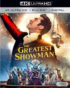 马戏之王  4K The Greatest Showman (2017) / 大娱乐家(港 / 大秀之王/The Greatest Showman On Earth / 台) 2160p.BluRay.REMUX.HEVC.DTS-HD.MA.TrueHD.7.1.Atmos-F-4K视界