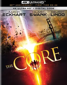 地心抢险记 The Core (2003) / 地心浩劫/地心末日 / 地心毁灭 2160p.BluRay.REMUX.HEVC.DTS-HD.MA.5.1-FGT【55.02 GB】 1080p.BluRay.x264-MOOVEE【9.84 GB】-4K视界