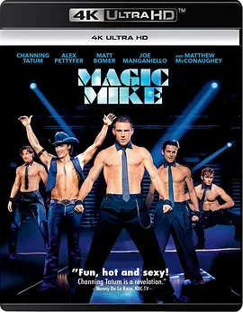 魔力麦克 Magic Mike (2012) / 光猪舞壮士(港)/舞棍俱乐部(台) 2160p UHD REMUX BluRay H265-MALUS【60.79 GB】-4K视界