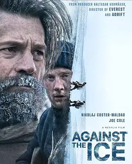 逆冰之行  Against the Ice (2022) /台)/霜雪极地(港/ 极地求生 2160p.NF.WEB-DL.x265.10bit.HDR.DDP5.1.Atmos-SMURF【9.29 GB】-4K视界