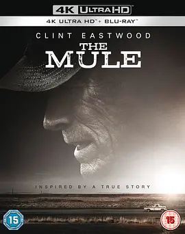 骡子 4K The Mule (2018) / 赌命运转手(台)/毒行侠(港) / 走私运毒者 2160p.BluRay.REMUX.HEVC.DTS-HD.MA.5.1-FGT 【50.77 GB】-4K视界