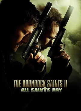 处刑人2 The Boondock Saints II: All Saints Day (2009) / 义行者2/另类圣徒2 / 神鬼尖兵2 2160p.HQ.WEB-DL.H265.AAC[高码版][中文字幕][16.31 GB]-4K视界