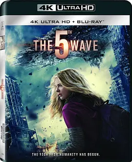 第五波 4K The 5th Wave (2016) / 第五天劫(港)/The Fifth Wave / 第五毁灭(台) 2160p.BluRay.REMUX.HEVC.DTS-HD.MA.TrueHD.7.1.Atmos-FGT【55.2GB】-4K视界