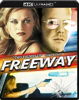 极速惊魂 4K Freeway (1996) / 公路惊魂/天堂之路 / 快车道 2160p.BluRay.REMUX.HEVC.DTS-HD.MA.2.0-FGT【56.88 GB】 1080p.BluRay.REMUX.AVC.DTS-HD.MA.2.0-FGT【27.35-4K视界