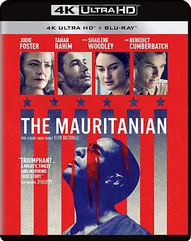 毛里塔尼亚人 The Mauritanian (2021) / 诬罪审判(港) / 毛里塔尼亚人 / 第760号囚犯 / Prisoner 760/760号犯人 / 失控的审判(台) / 760号囚犯 / Guantanamo Diary 2160p.BluRay.REMUX.H-4K视界