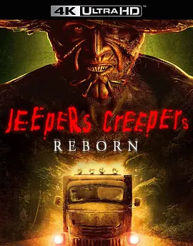 惊心食人族：重生 Jeepers Creepers: Reborn (2022)/惊心食人族4 2160p.BluRay.REMUX.HEVC.DTS-HD.MA.5.1-FGT【47.55 GB】-4K视界