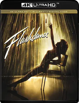 闪电舞 Flashdance (1983) / 劲舞/闪舞 2160p.BluRay.REMUX.HEVC.DTS-HD.MA.5.1-FGT【56.00 GB】-4K视界