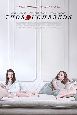 良种动物 Thoroughbreds (2017) / 优良品种/纯种动物(台) 2160p.WEB-DL.x265.10bit.HDR.DTS-HD.MA.5.1-NOGRP【11.24 GB】-4K视界