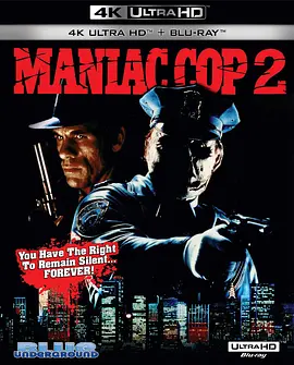 鬼面公仆2 Maniac Cop 2 (1990) / 暴力警察/地狱恶警2 / 疯狂警察2 2160p.BluRay.REMUX.HEVC.DTS-HD.MA.TrueHD.7.1.Atmos-FGT【56.88 GB】-4K视界