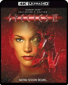 异种2 Species II (1998)/ 2160p.UHD.Blu-ray.Remux.HEVC.DV.DTS-HD.MA.5.1-HDT【56.52 GB】-4K视界