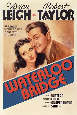 魂断蓝桥 Waterloo Bridge (1940) / 断桥残梦/滑铁卢桥-4K视界