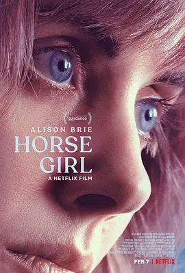 爱马的女孩  Horse Girl (2020)/爱马怪怪女(台) 2160p.NF.WEB-DL.x265.10bit.HDR.DDP5.1.Atmos-SiC【11.96 GB】-4K视界