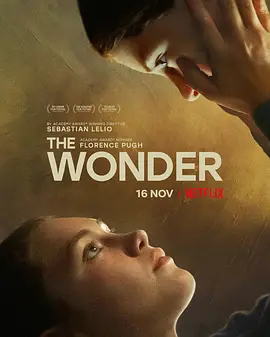 神迹  The Wonder (2022)/禁食疑案 2160p.NF.WEB-DL.x265.10bit.HDR.DDP5.1.Atmos-Wondering【15.09 GB】 1080p.NF.WEB-DL.DDP5.1.Atmos.x264-EVO【6.26 GB】-4K视界