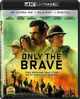 勇往直前 4K Only the Brave (2017) / No Exit / 烈焰雄心(港)/Granite Mountain Hotshots / 无路可退(台) 2160p.BluRay.REMUX.HEVC.DTS-HD.MA.TrueHD.7.1.Atmos-FGT-4K视界