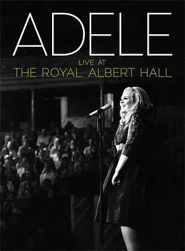 阿黛尔伦敦爱尔伯特音乐厅演唱会 Adele Live at the Royal Albert Hall (2011)/Adele伦敦爱尔伯特音乐厅演唱会-4K视界