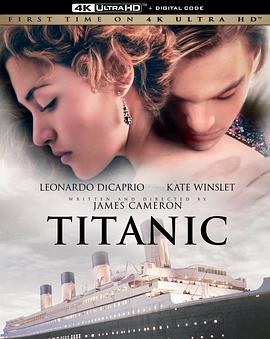 泰坦尼克号 Titanic (1997) / 台)/铁达尼号(港 2160p.UHD.Blu-ray.Remux.HEVC.DoVi.HDR.AVC.TrueHD.Atmos.7.1-SPHD【75.30 GB】 1080p.CEE.BluRay.AVC.DTS-HD.MA.5.-4K视界