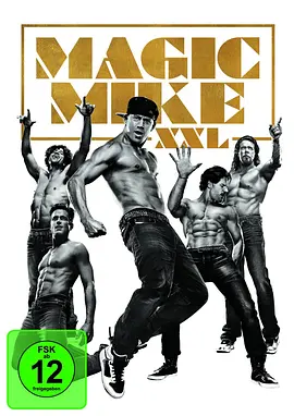 魔力麦克2  Magic Mike XXL (2015) / 舞力麦克：尺度极限XXL(台)/巨揪舞壮士(港) 2160p.WEB-DL.x265.10bit.HDR10Plus.DTS-HD.MA.5.1-NOGRP【15.17 GB】-4K视界