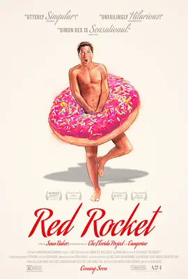 红色火箭 Red Rocket (2021)/ 2160p.WEB-DL.x265.10bit.SDR.DDP5.1【19.34 GB】 1080p.BluRay.REMUX.AVC.DTS-HD.MA.5.1【35.85 GB】-4K视界