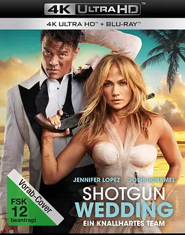 闪婚 Shotgun Wedding (2022) / 黐GUN婚礼(港)/劫婚大作战(台) 2160p.BluRay.REMUX.HEVC.DTS-HD.MA.TrueHD.7.1.Atmos-FGT【65.61 GB】-4K视界